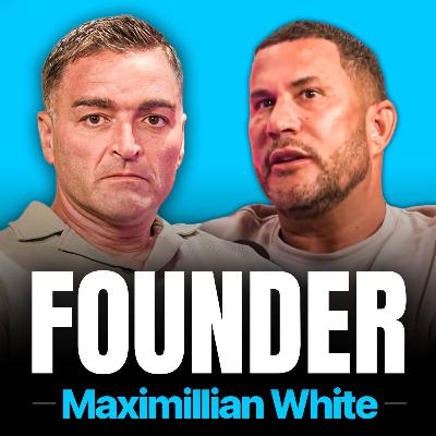 FOUNDER #16. Wild Story of British Billionaire, Chaos, Clubs to Legalised Cannabis - Maximillian White FOUNDER #16. Wild Story of British Billionaire, Chaos, Clubs to Legalised Cannabis - Maximillian White