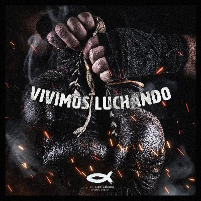 Vivimos Luchando