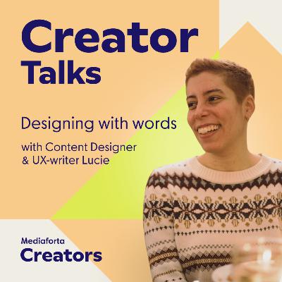Designing with words (with UX-writer & Content Designer Lucie)