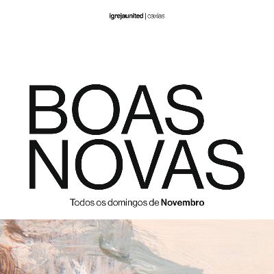 Boas Novas - Pt. 4 | Pastor Natan Lopes Boas Novas - Pt. 4 | Pastor Natan Lopes