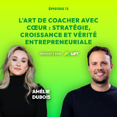 L'art de coacher avec cœur : stratégie, croissance et vérité entrepreneuriale - Sous tension - Ép.13