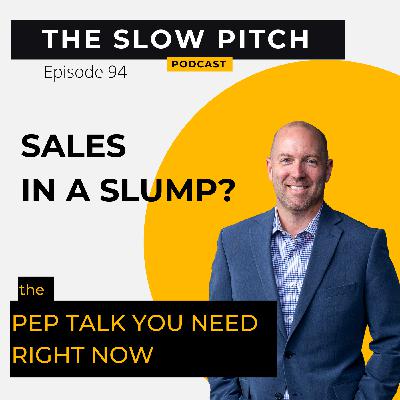 Sales Slump – The Pep Talk You Need Now!