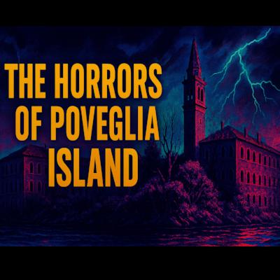 Poveglia Island | Plague Pits, Asylums & Demonic Hauntings