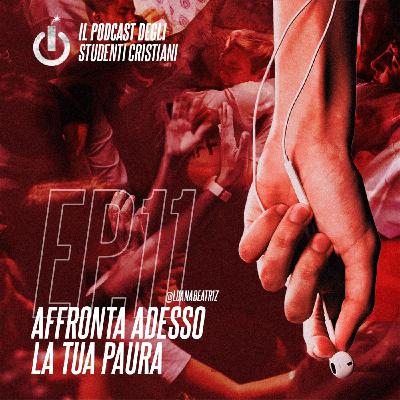 11, Affronta adesso la tua paura 11, Affronta adesso la tua paura