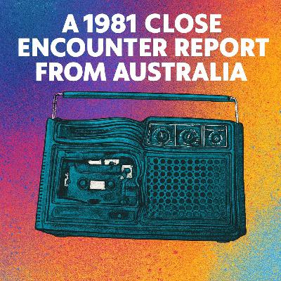 AudioBlog: A 1981 Close Encounter Report from Australia