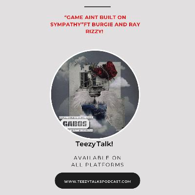Episode 389: GABOS Ft Burgie and Ray Rizzy