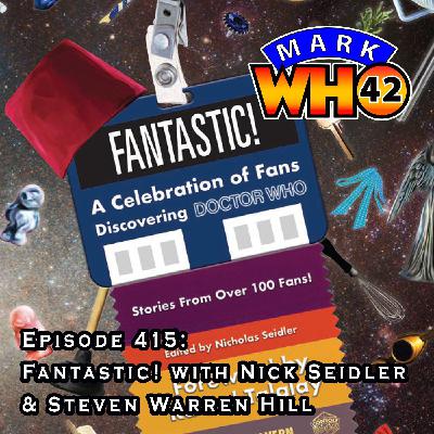 Episode 415 - Fantastic! with Nick Seidler & Steven Warren Hill Episode 415 - Fantastic! with Nick Seidler & Steven Warren Hill