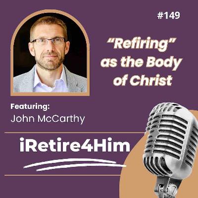 149: “Refiring” as the Body of Christ