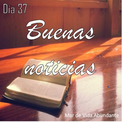 Cuarentena de fe - Día 37 - Buenas noticias