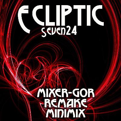 Seven24 - Ecliptic - April 2025 #4 (MG Remake)