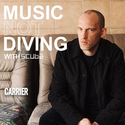 #031 Carrier: the crisis in music and how to stay true to your creative vision #031 Carrier: the crisis in music and how to stay true to your creative vision