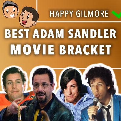 Adam Sandler Movie Bracket | What is Sand Man’s Best Film?