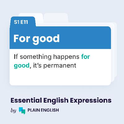 For good