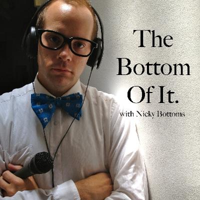 The Bottom Of It with Nicky Bottoms: Release Statements?