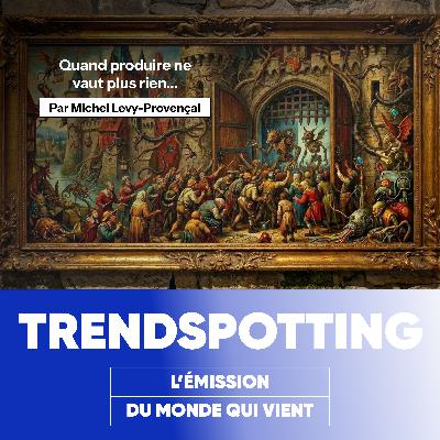 S5E11 - Quand produire ne vaut plus rien...