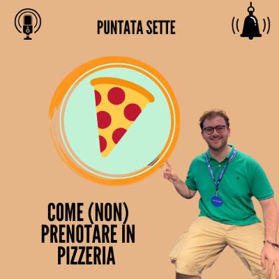 PuntataSette - Come (non) prenotare in pizzeria