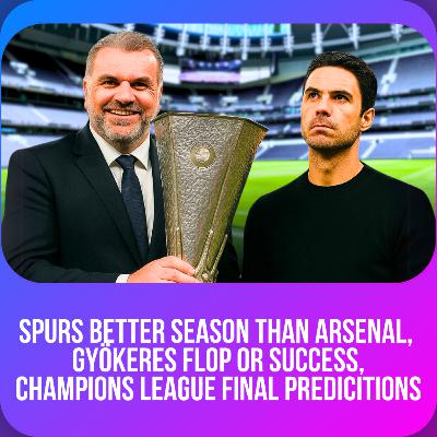Why Tottenham Had A Better Season Than Arsenal