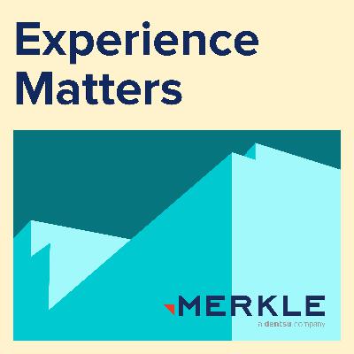 CX as a Growth Driver - Feat. Holden Bale, Global Head of Experience & Commerce, Merkle and dentsu