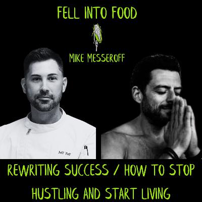 MIKE MESSEROFF: REWRITING SUCCESS / HOW TO STOP HUSTLING AND START LIVING
