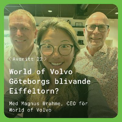 #22 World of Volvo - Göteborgs blivande Eiffeltorn?