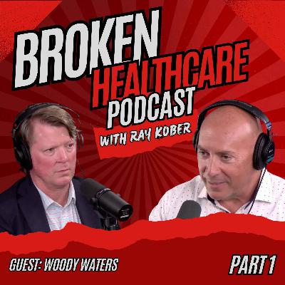 Part 1 - The Origin of Reference-Based Pricing with Woody Waters | Broken Healthcare Podcast #75