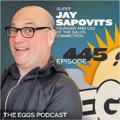 Eggs 445: The Key to Success: Spotting Market Gaps with Jay Sapovits Eggs 445: The Key to Success: Spotting Market Gaps with Jay Sapovits