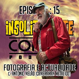 EP. 15 - "Hoje não há televisão, vamos ler um livro!" - António Melão (Cameraman Metálico)
