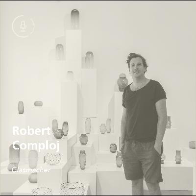 #10 Glasbläser - Interview mit Robert Comploj