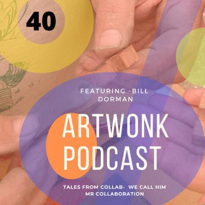 We call him Mr Collaboration. Talesfrom Collab - Featuring Bill Dorman