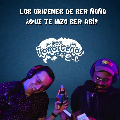 Los Origenes de ser Ñoño ¿Que te hizo ser así? | Los Ñoñorteños T3E06