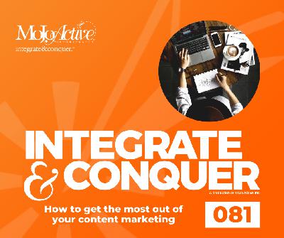 81. How to get the most out of your content marketing