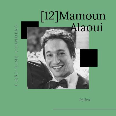 #12 - Mamoun Alaoui - Pelico - "Il faut être un peu fou pour être entrepreneur. Il n’y a pas de logique à la réussite" #12 - Mamoun Alaoui - Pelico - "Il faut être un peu fou pour être entrepreneur. Il n’y a pas de logique à la réussite"