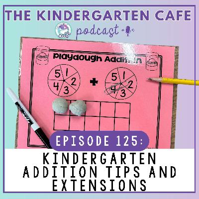 125. Kindergarten Addition Tips and Extensions