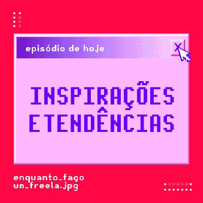 Inspirações e tendências