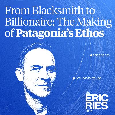 From Blacksmith to Billionaire: The Making of Patagonia’s Ethos