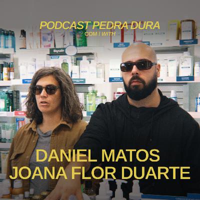 Pedra Dura com Daniel Matos e Joana Flor Duarte #T3E6