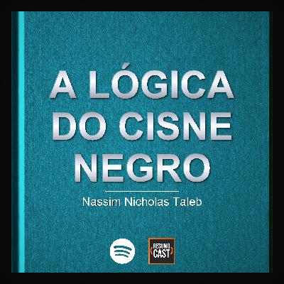 T7 EP020 "A Lógica do Cisne Negro" de Nassim Nicholas Taleb