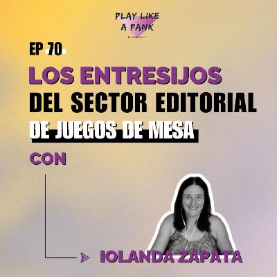 PLAP 70. Los entresijos del sector editorial con Iolanda Zapata