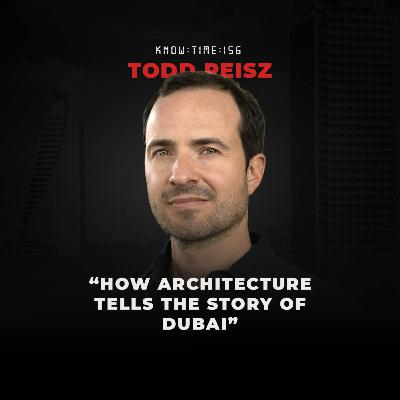 #156: Architecture, Urban Design, City Planning & History of Dubai & Sharjah ft. Todd Reisz