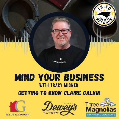Mind Your Business Podcast - Getting To Know Claire Calvin