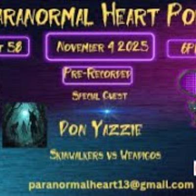 Paranormal Heart - Skinwalkers vs Wendigo with Don Yazzie Paranormal Heart - Skinwalkers vs Wendigo with Don Yazzie