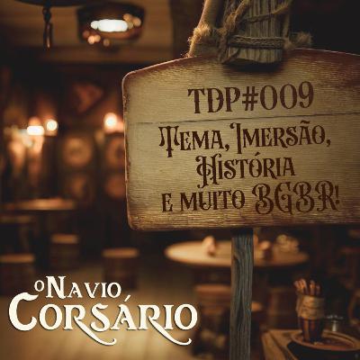TabernaDoPirata#9 - Tema, Imersão, História e muito BGBR! - S01E24 TabernaDoPirata#9 - Tema, Imersão, História e muito BGBR! - S01E24