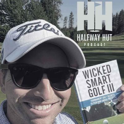 Ep 025: Wicked Smart Golf: Mental Strategies that work - Part 1/2