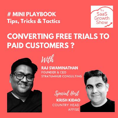 How To Convert Free Trials To Paid Customers? #MINIPLAYBOOK With Raj Swaminathan, Stratumhub Consulting (Episode 004)