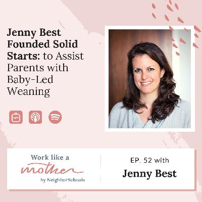Jenny Best Founded Solid Starts to Assist Parents with Baby-Led Weaning
