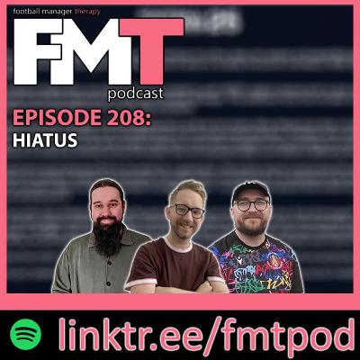 FMT Episode 208: Hiatus