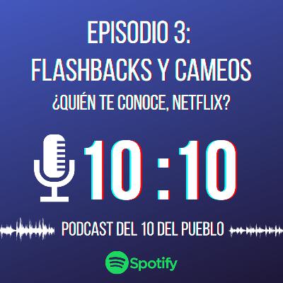 Flashbacks y cameos: ¿quién te conoce, Netflix?