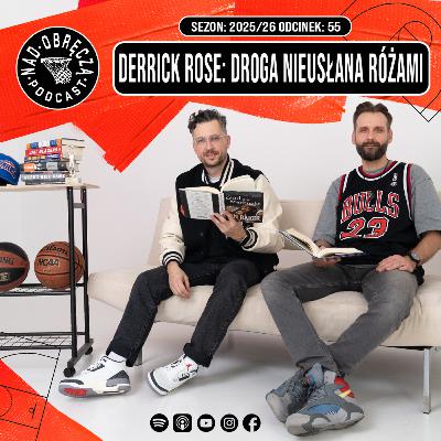Nad Obręczą Podcast # 55 | Derrick Rose: Droga nieusłana różami Nad Obręczą Podcast # 55 | Derrick Rose: Droga nieusłana różami