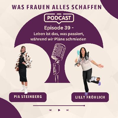 Episode 39 - Leben ist das, was passiert, während wir Pläne schmieden Episode 39 - Leben ist das, was passiert, während wir Pläne schmieden