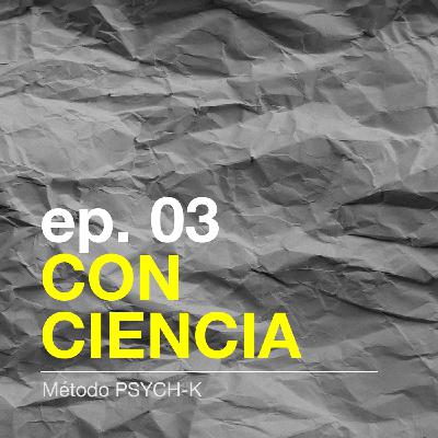Episodio 03 - Método Psych-k para reprogramar la mente